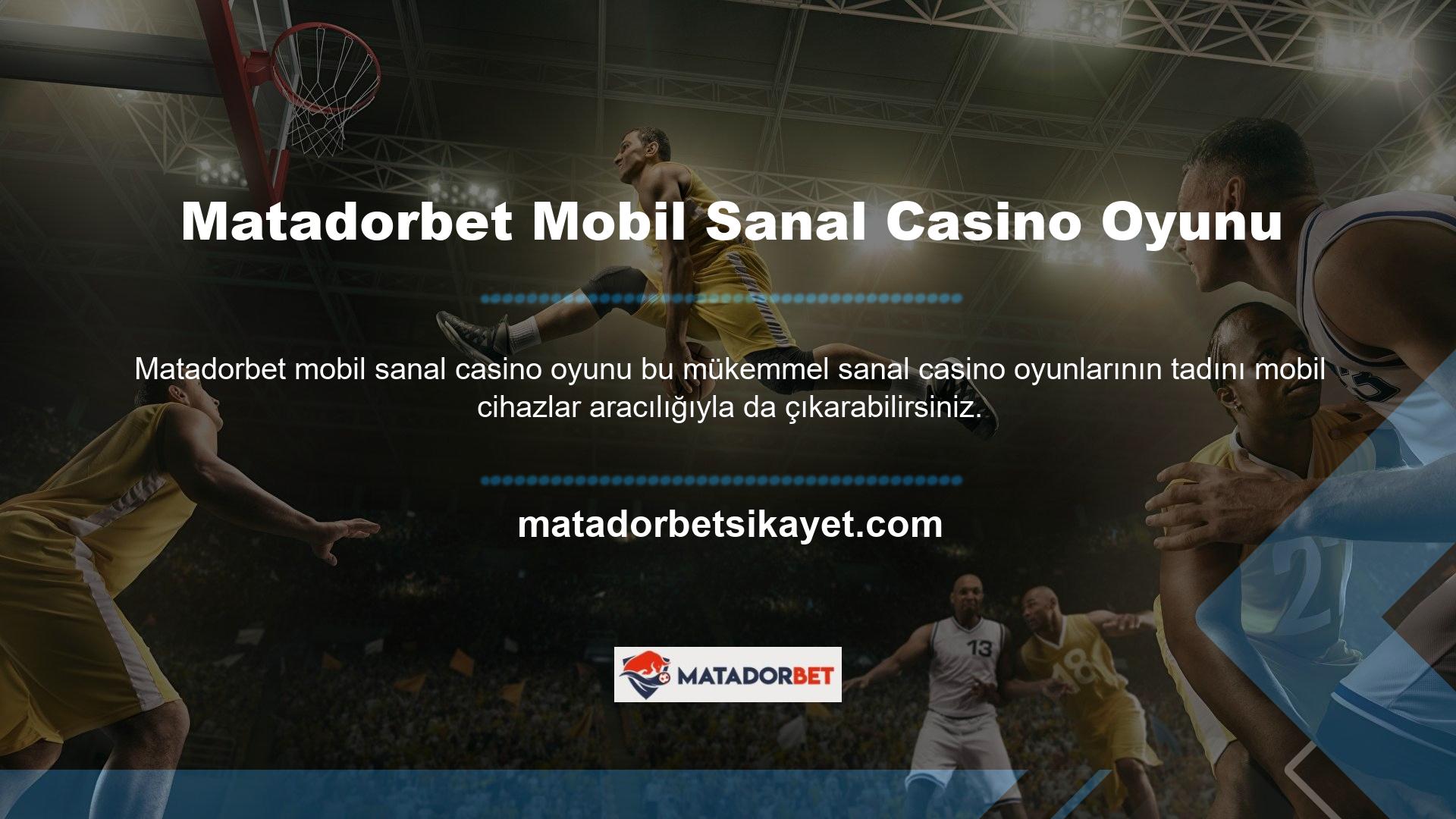 Matadorbet, sanal casino oyun platformunda mobil sistemin verimli kullanımını kolaylaştırır ve savunur